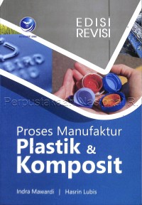 Image of Proses Manufaktur Plastik Dan Komposit : Edisi Revisi