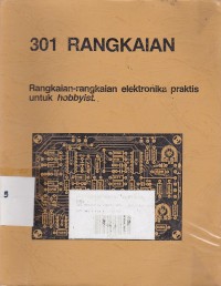 Image of 301 Rangkaian:Rangkaian - rangkaian Elektronika Praktis untuk Hobbyist