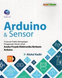 Image of Arduino & Sensor:Tuntunan Praktis Mempelajari Penggunaan Sensor untuk Aneka Proyek Elektronika Berbasis Arduino