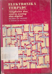 Image of Elektronika Terpadu:Rangkaian dan sistem Analog dan Digital Jilid.1