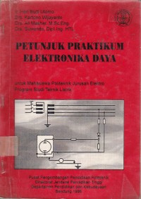 Image of Pentunjuk Praktikum Elektronika Daya:Untuk Mahasiswa Politeknik Elektronika Program Studi Teknik Listrik