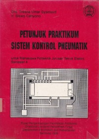 Image of Petunjuk Praktikum Sistem Kontrol Pneumatik :Untuk mahasiswa Politeknik jurusan teknik elektro
