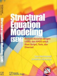 Image of Structural Equation Modeling (SEM): Berbasis Kovarian dengan LISREL dan AMOS untuk Riset Skripsi, Tesis dan Disertasi