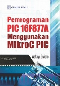 Image of Pemrograman PIC 16F877A Menggunakan MikroC PIC