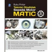 Image of Buku Pintar Teknisi Otodidak Sepeda Motor MATIC: 100% Teori & Praktek