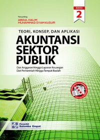 Image of Teori, Konsep dan Aplikasi Akuntansi Sektor Publik: dari Anggaran Hingga Laporan Kuangan, dari Pemerintah Hingga Tempat Ibadah Edisi 2