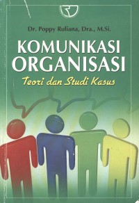 Image of Komunikasi Organisasi: Teori dan Studi Kasus