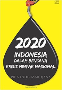 Image of 2020 Indonesia Dalam Bencana Krisis Minyak Nasional