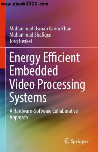 Image of Energy Efficient Embedded Video Processing Systems