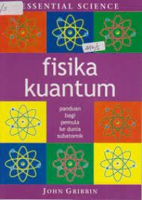 Image of Fisika Kuantum : Panduan Bagi Pemula ke Dunia Subatomik