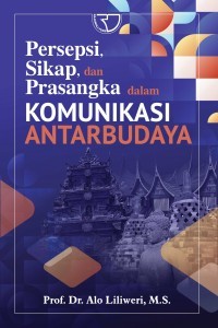 Image of Persepsi, Sikap, dan Prasangka Dalam Komunikasi Antarbudaya