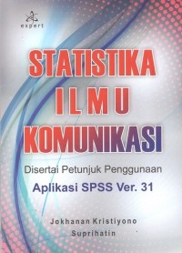 Image of Statistika Ilmu Komunikasi: Disertai Petunjuk Penggunaan Aplikasi SPSS Ver.31