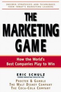 Image of The Marketing Game : Strategi dan Kiat-kiat Perusahaan Pemimpin Pemasaran Top
