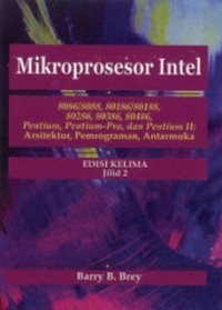 Image of Mikroprosesor intel : 8086/8088, 80186/80188, 80286, 80386, 80486, Pentium, Pentium pro, dan Pentium II : Arsitektur, Pemograman, Antarmuka