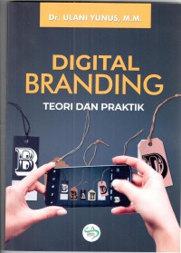 Image of Digital Branding : Teori dan Praktik