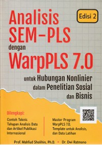 Image of Analisis SEM - PLS dengan WarpPLS 7.0 : untuk Hubungan Nonlinier dalam Penelitian Sosial dan Bisnis