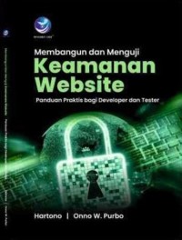 Image of Membangun dan Menguji Keamanan Website : Panduan Praktis bagi Developer dan Tester