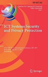 Image of ICT Systems Security and Privacy Protection : 32nd IFIP TC 11 International Conference, SEC 2017, Rome, Italy, May 29-31, 2017, Proceedings