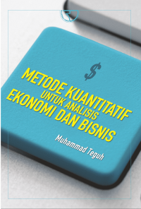 Image of Metode Kuantitatif untuk analisis Ekonomi dan Bisnis