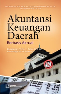 Image of Akuntansi Keuangan Daerah: Berbasis Akrual Berdasarkan PP. No. 71 Tahun 2010 dan Permendagri No. 64 Tahun 2013